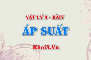 Áp suất là gì, Áp lực là gì, cho ví dụ? Công thức tính áp suất, áp lực, đơn vị đo của áp suất là gì? - Vật lý 8 bài 7